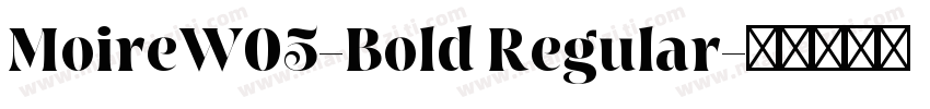 MoireW05-Bold Regular字体转换